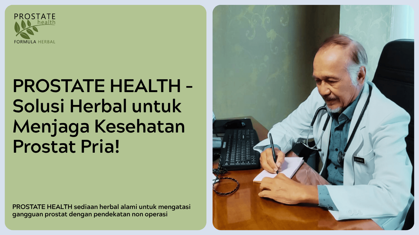 PROSTATE HEALTH – Solusi Herbal untuk Menjaga Kesehatan Prostat Pria!